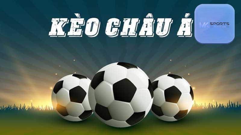 TOP hình thức kèo châu Á thịnh hành